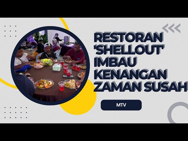 Restoran ‘Shellout’ Imbau Kenangan Zaman Susah