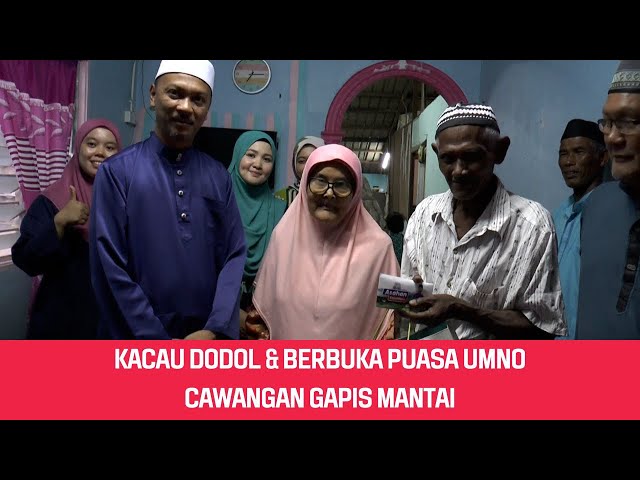 Kacau Dodol & Berbuka Puasa Umno Cawangan Gapis Mantai