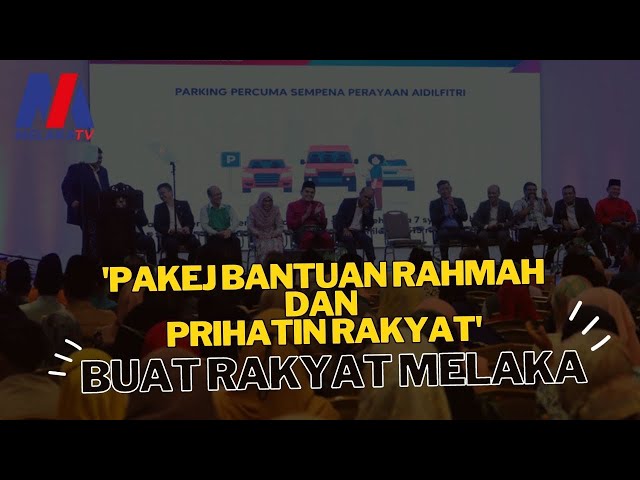 ‘Pakej Bantuan Rahmah & Prihatin Rakyat’ Buat Rakyat Melaka