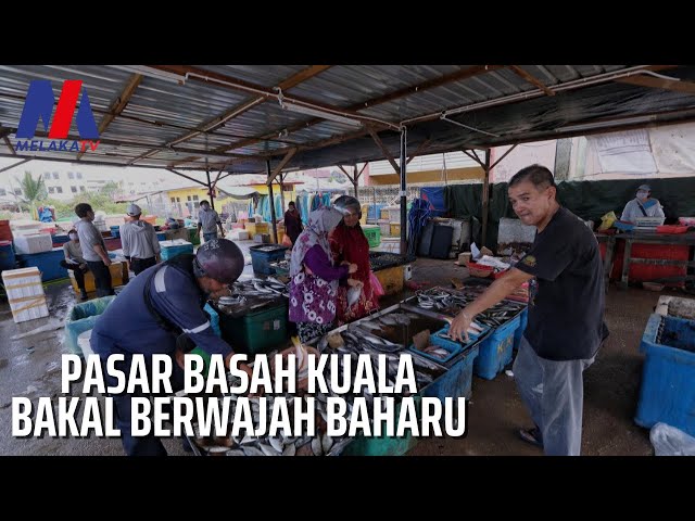 Pasar Basah Kuala Bakal Berwajah Baharu