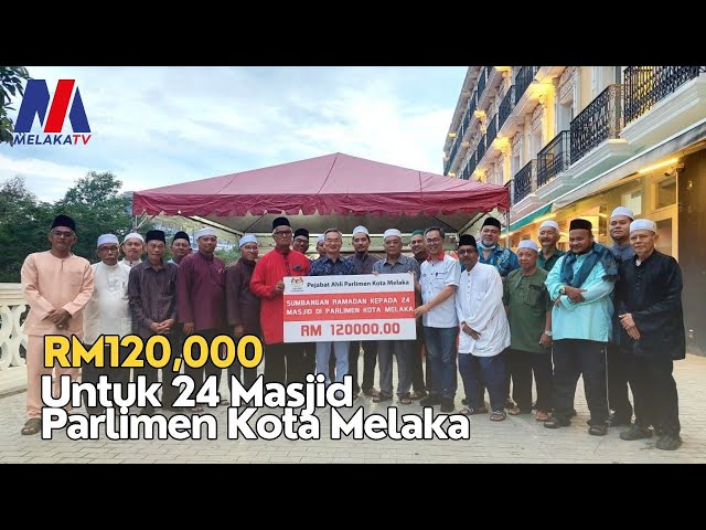 Rm120,000 Untuk 24 Masjid Parlimen Kota Melaka