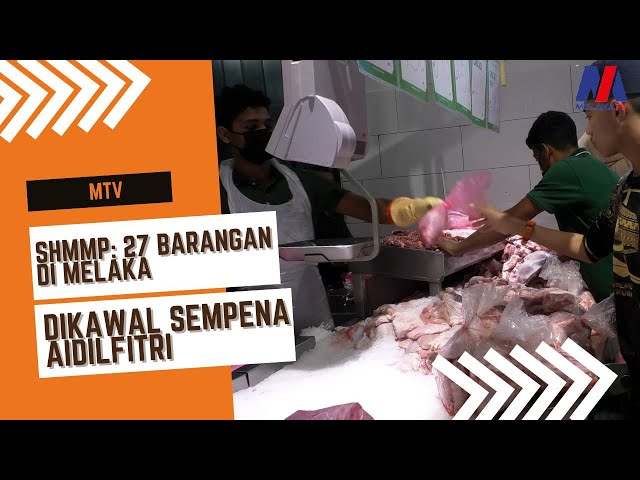 Shmmp 27 Barangan Di Melaka Dikawal Sempena Aidilfitri