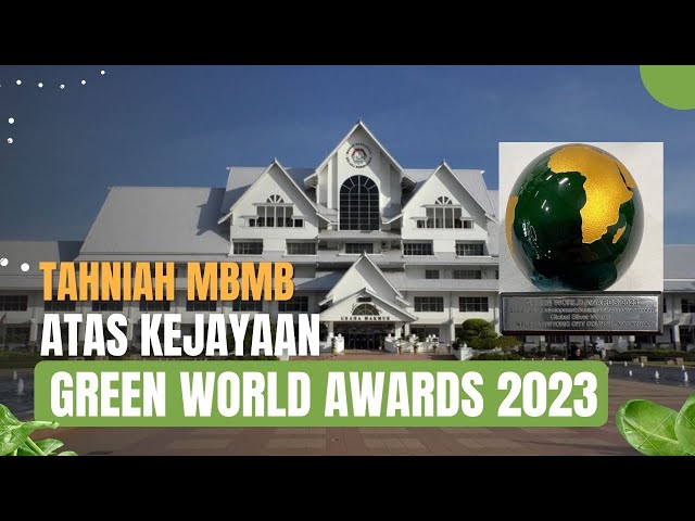 Tahniah Mbmb Atas Kejayaan, Green World Awards 2023