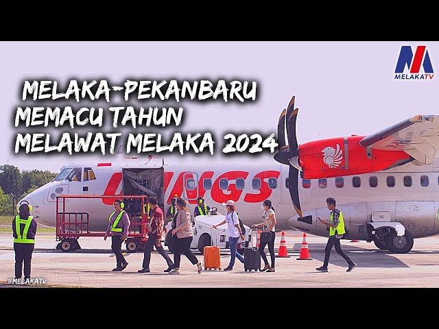 Melaka Pekan Baru Memacu Tahun Melawat Melaka 2024