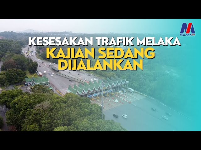 Kesesakan Trafik Melaka: Kajian Sedang Dijalankan