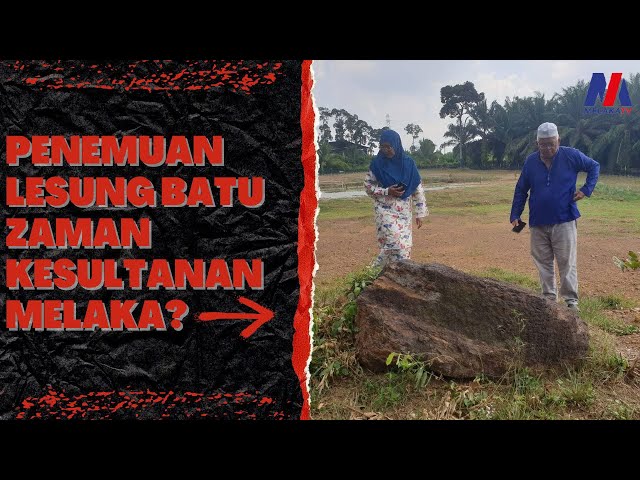 Penemuan Lesung Batu Zaman Kesultanan Melaka?