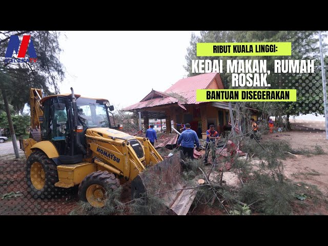 Ribut Kuala Linggi: Kedai Makan, Rumah Rosak. Bantuan Disegerakan