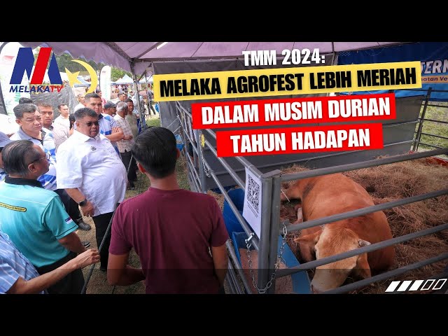 TMM 2024: Melaka Agrofest Lebih Meriah Dalam Musim Durian Tahun Hadapan