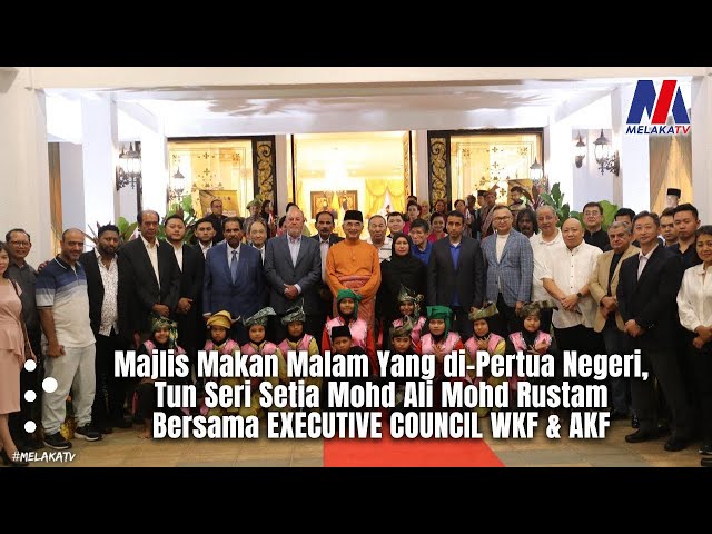 Makan Malam YDP Negeri Tun Seri Setia Mohd Ali Mohd Rustam Bersama Executive Council WKF & AKF