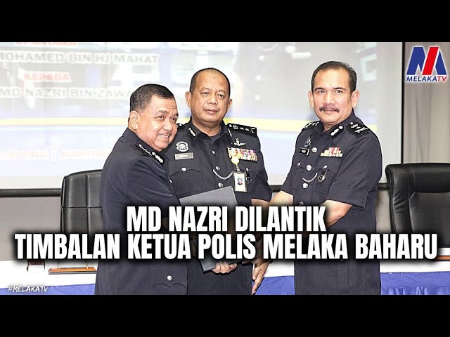 Md Nazri Dilantik Timbalan Ketua Polis Melaka Baharu