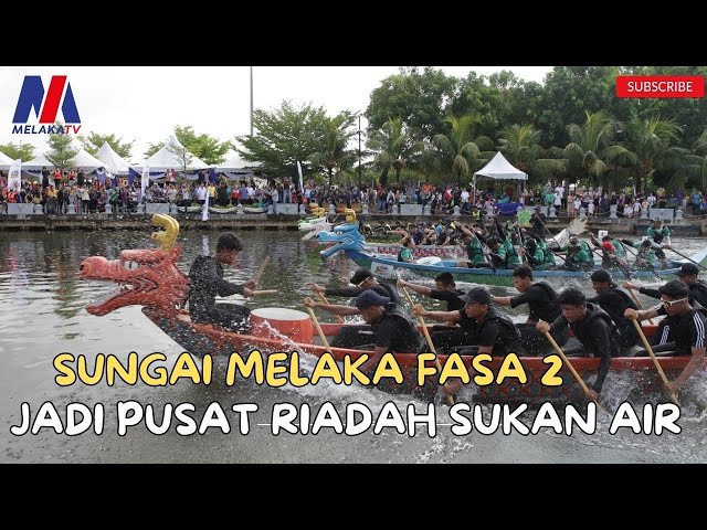 Sungai Melaka Fasa 2 Jadi Pusat Riadah Sukan Air