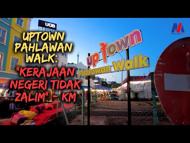 Uptown Pahlawan Walk: “kerajaan Negeri Tidak Zalim” – Km