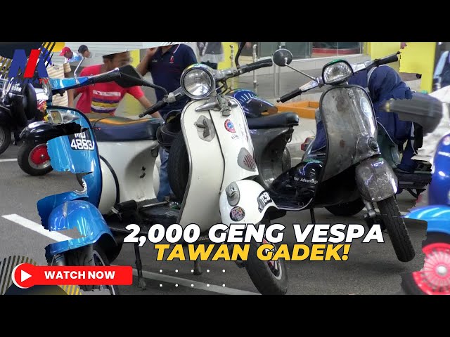 2,000 Geng Vespa Tawan Gadek!