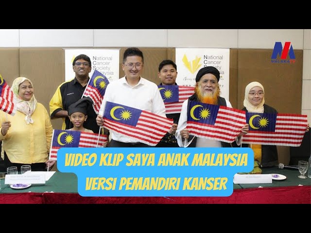 Video Klip Saya Anak Malaysia Versi Pemandiri Kanser