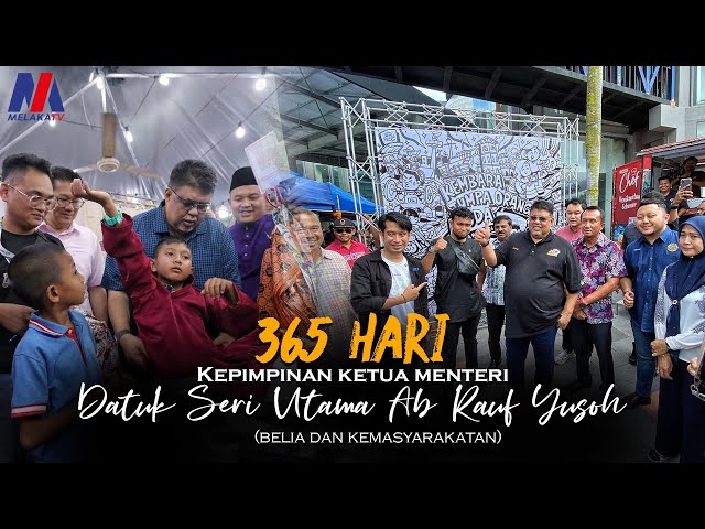365 Hari Kepimpinan Ketua Menteri Melaka, Datuk Seri Utama Ab Rauf Yusoh