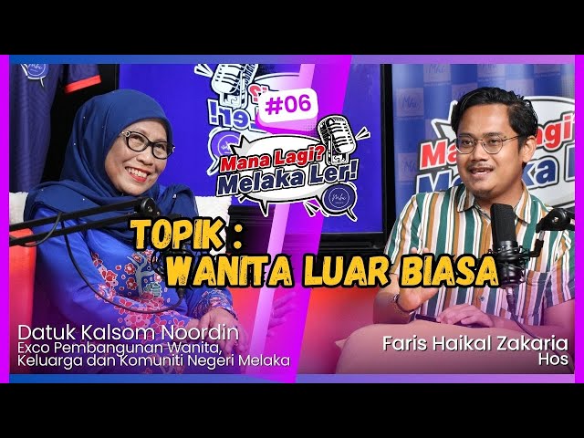 Mana Lagi? Melaka Ler! | Edisi 06 Bersama Datuk Kalsom Noordin