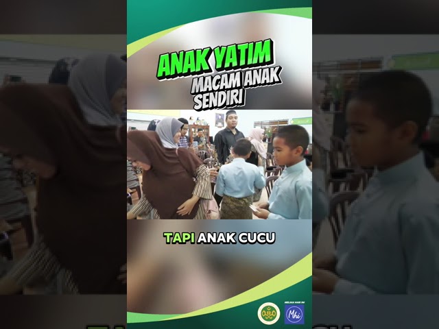 Anak Yatim Macam Anak Sendiri