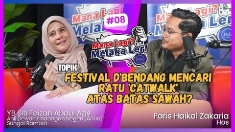 Podcast Mana Lagi? Melaka Ler! | Edisi 08 Bersama Yb Siti Faizah Abdul Azis