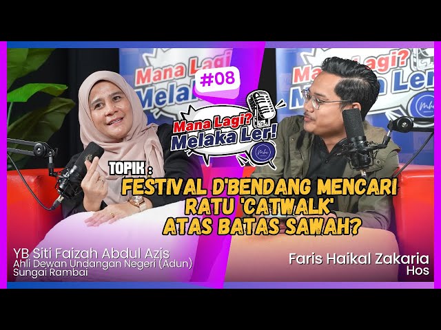 Podcast Mana Lagi? Melaka Ler! | Edisi 08 Bersama Yb Siti Faizah Abdul Azis