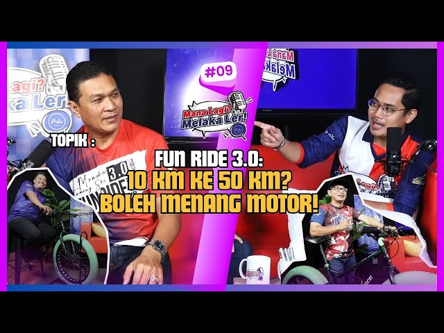 Podcast Mana Lagi? Melaka Ler! | Edisi 09 | Ini Rupanya Sebab Kena Join Fun Ride 3.0