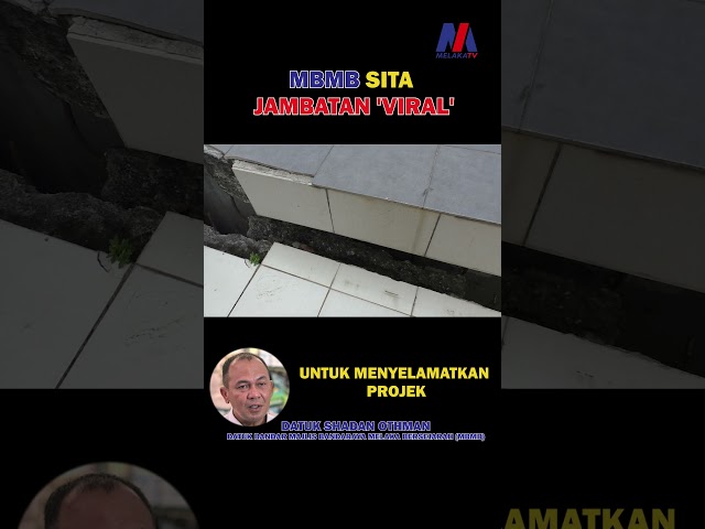 Mbmb Menyita Dan Menutup Jambatan Di Melaka Sentral Sungai Melaka