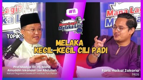 Podcast Mana Lagi? Melaka Ler!| Edisi 11|melaka Kecil Kecil Cili Padi, Kalau Terkena Terasa Pedasnya