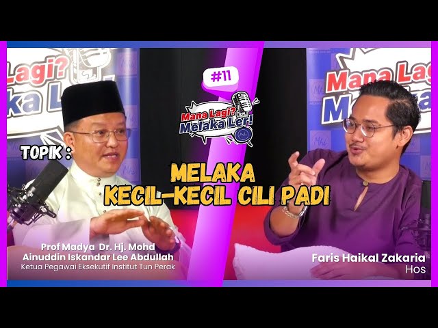 Podcast Mana Lagi? Melaka Ler!| Edisi 11|melaka Kecil Kecil Cili Padi, Kalau Terkena Terasa Pedasnya