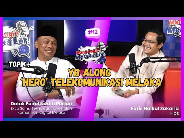 Podcast Mana Lagi? Melaka Ler! | Edisi 12 | Yb Along, ‘hero’ Telekomunikasi Melaka