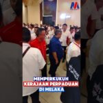 Keyakinan rakyat menjadi teras utama Kerajaan Perpaduan bertahan di Melaka selama 2 tahun