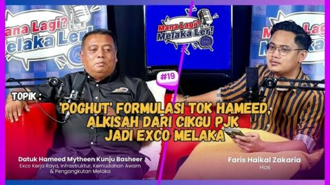 Podcast Mana Lagi? Melaka Ler! | Edisi 19 | ”poghut’ Formulasi Tok Hameed